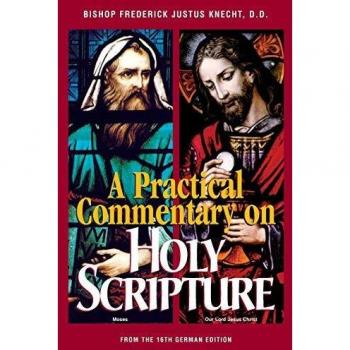 Frederick Justus Knecht's Comprehensive Practical Commentary on Holy Scripture