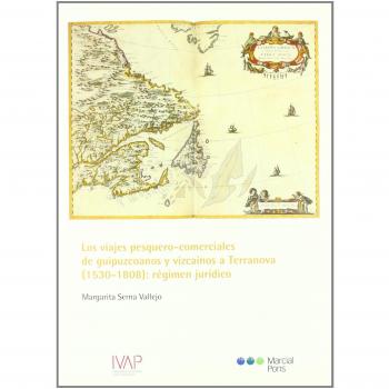 Los viajes pesquero-comerciales de guipuzcoanos y vizcaínos a Terranova