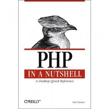 PHP in a Nutshell: A Desktop Quick Reference