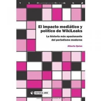 El impacto mediático y político de WikiLeaks: La historia más apasionante del periodismo moderno: 53