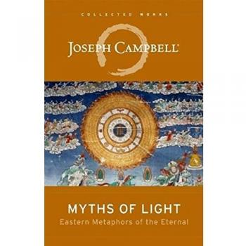 Myths of Light: Eastern Metaphors of the Eternal