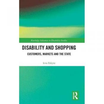 Disability and Shopping: Customers, Markets and the State