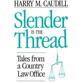 Slender Is the Thread: Legal Stories from a Rural Law Office