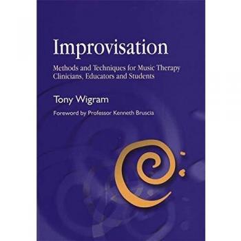 Improvisation: Methods and Techniques for Music Therapy Clinicians, Educators, and Students