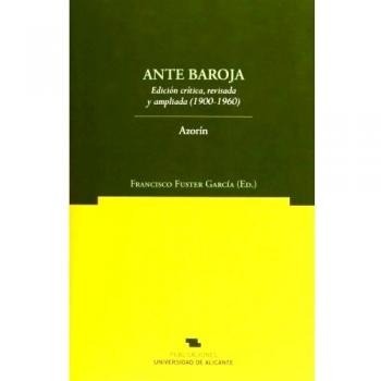 Ante Baroja: Edición crítica, revisada y ampliada