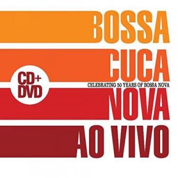 Ao Vivo: Celebrating 50 Years Of Bossa Nova