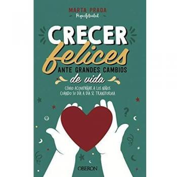 Crecer felices ante grandes cambios de vida: Cómo acompañar a los niños cuando su día a día se transforma