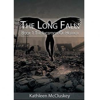 La Larga Caída: Libro 1 - La Incepción del Horror de Kathleen J. McCluskey