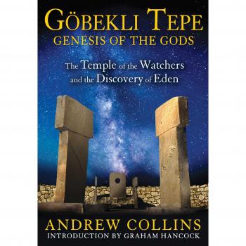 Gobekli Tepe: Genesis of the Gods: The Temple of the Watchers and the Discovery of Eden