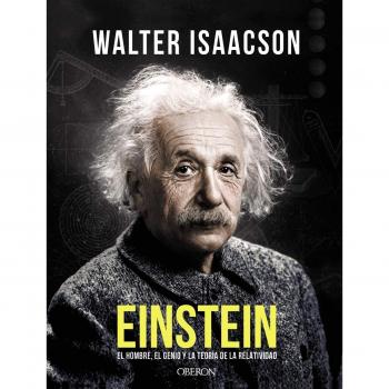 Einstein: El hombre, el genio y la teoría de la relatividad - Walter Isaacson