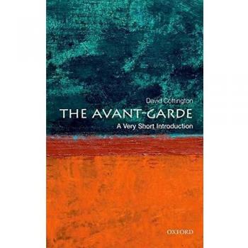 The Avant Garde: A Very Short Introduction