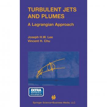 Turbulent Jets and Plumes: A Lagrangian Approach by Vincent Chu