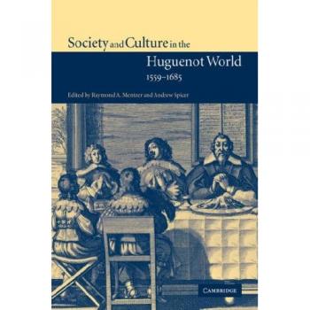 Cultura y Sociedad: Hugenotes 1559-1685 (Edición en Rústica de Cambridge)
