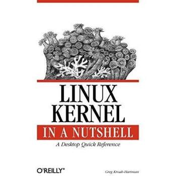 Linux Kernel in a Nutshell: A Desktop Quick Reference