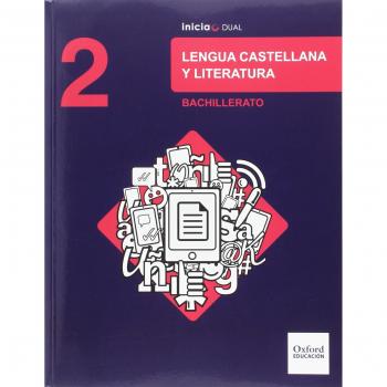 Inicia Dual Lengua Castellana Y Literatura. 2º Bachillerato. Libro Del Alumno - 9780190502966