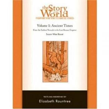 The Story of the World: History for the Classical Child: Ancient Times: Tests and Answer Key: Ancient Times Tests v. 1