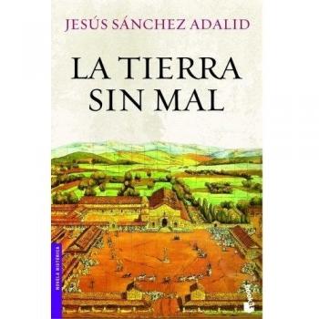 La tierra sin mal - Jesús Sánchez Adalid