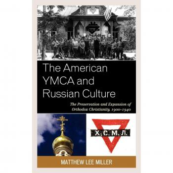 Orthodox Christianity Preservation: American YMCA and Russian Culture 1900-1940
