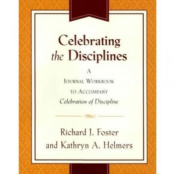 Celebrating the Disciplines: Workbook Journal for Spiritual Growth and Reflection