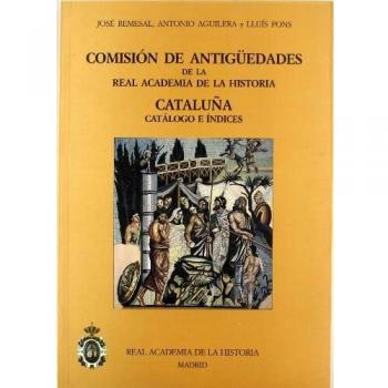 Comisión de Antigüedades de la R.A.H.ª - Cataluña. Catálogo e índices.