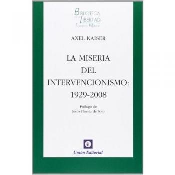 LA MISERIA DEL INTERVENCIONISMO: 1929-2008: 17
