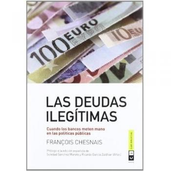Las Deudas Ilegítimas: Cuando los bancos meten mano en las políticas públicas