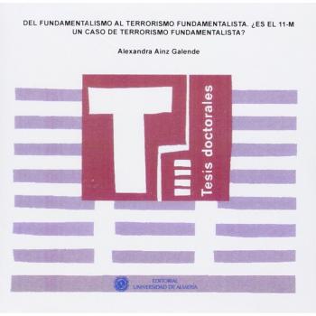 Del fundamentalismo al terrorismo fundamentalista. ¿Es el 11-M un caso de terrorismo fundamentalista?