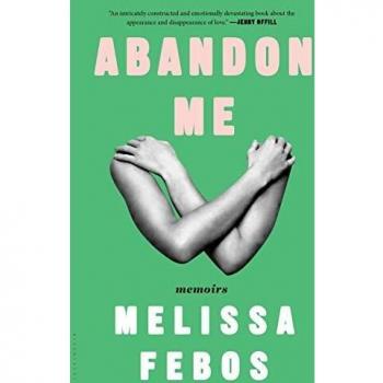 Abandon Me: Memoirs