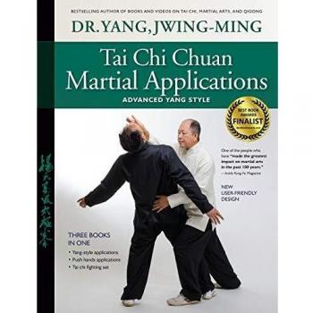 Tai Chi Chuan Martial Applications: Advanced Yang Style