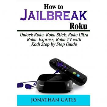 Guía Paso a Paso para Desbloquear Roku: Roku, Roku Stick, Roku Ultra, Roku Express y Roku TV con Kodi