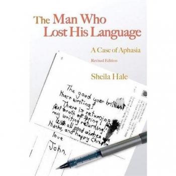 The Man Who Lost his Language: A Case of Aphasia Revised Edition