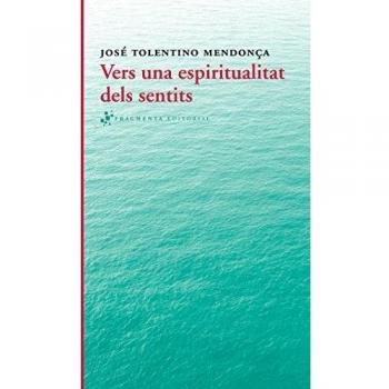 Vers una espiritualitat dels sentits