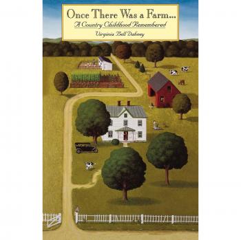 Once There Was a Farm: A Country Childhood Remembered - Virginia Bell Dabney's Memoir