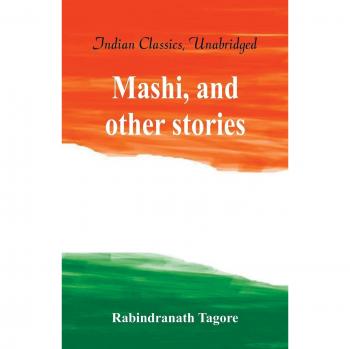 Mashi and Other Stories: A Collection of Short Tales by Rabindranath Tagore