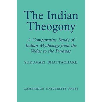 Teogonía India: Estudio Comparativo de la Mitología India desde los Vedas hasta los Puranas - Sukumari Bhattacharji (Tapa blanda)