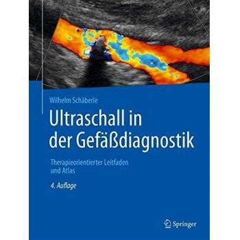 Ultraschall in der Gefäßdiagnostik: Therapieorientierter Leitfaden und Atlas