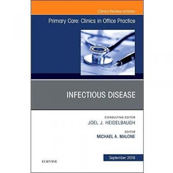 Infectious Disease, An Issue of Primary Care: Clinics in Office Practice, 1e: Volume 45-3