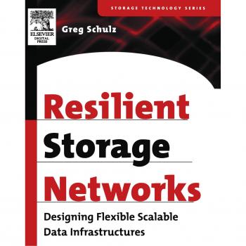 Resilient Storage Networks: Designing Flexible Scalable Data Infrastructures