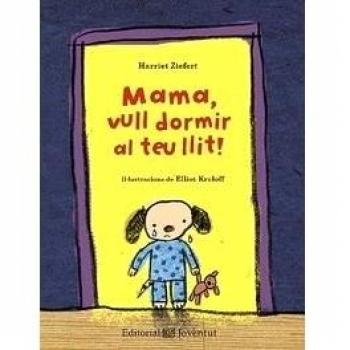 Mama, vull dormir al teu llit!