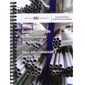 Guía práctica de dimensionado de tuberías Agua, gas, energía solar y calefacción