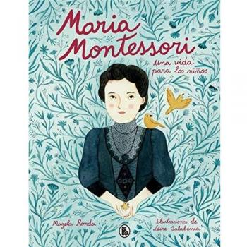 María Montessori. Una vida para los niños: Una vida para los niños/ A Life for Children