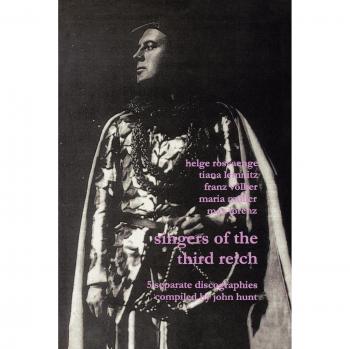 Discografías de Cantantes del Tercer Reich: 5 Discografías de Helge Roswänge, Tiana Lemnitz, Franz Völker, Maria Müller y Max Lorenz