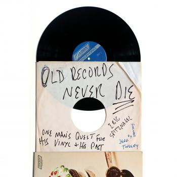 Old Records Never Die: One Man's Quest for His Vinyl and His Past