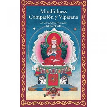 Mindfulness, Compasión y Vipasana. Los tres senderos principales