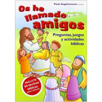 Os he llamado amigos: Preguntas, juegos y actividades bíblicas: 30 - Guglielminetti, Paolo
