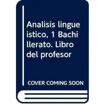 ANÁLISIS LINGÜÍSTICO 1º BACH. LIBRO DEL PROFESOR