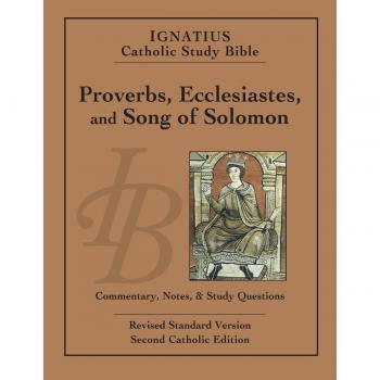 Ignatius Catholic Study Bible: Proverbs, Ecclesiates and Song of Solomon