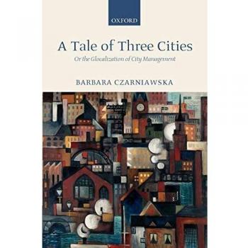 A Tale of Three Cities: Or the Glocalization of City Management
