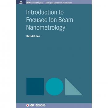 Introducción a la Nanometrología por Haz de Iones Enfocados (Físicas Concisas IOP) - David C. Cox, Edición en Rústica