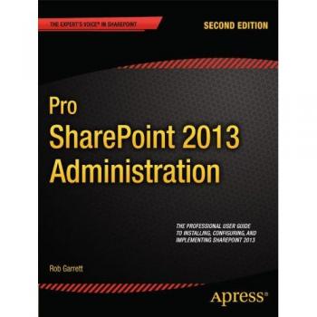 Pro SharePoint 2013 Administration Guide: Comprehensive Training for Effective Management